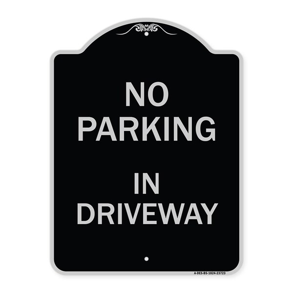 Signmission No Parking in Driveway Heavy-Gauge Aluminum Architectural Sign, 24" x 18", BS-1824-23723 A-DES-BS-1824-23723 - main